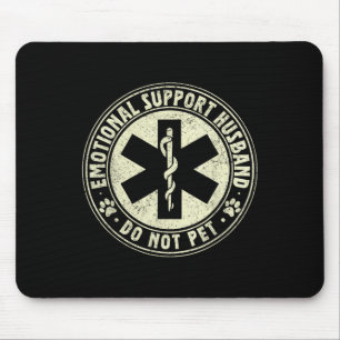 Emotional Support Husband Do Not Pet Mouse Pad