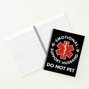 Emotional Support Husband Do Not Pet Notebook