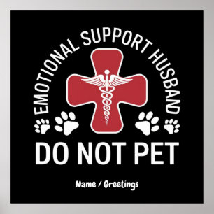 Emotional Support Husband Do Not Pet Paws Funny Poster