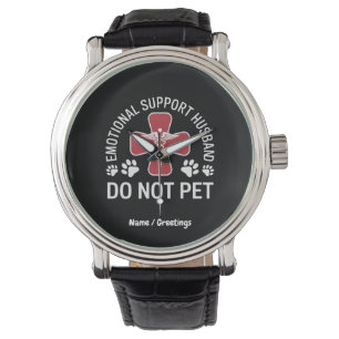Emotional Support Husband Do Not Pet Paws Funny Watch