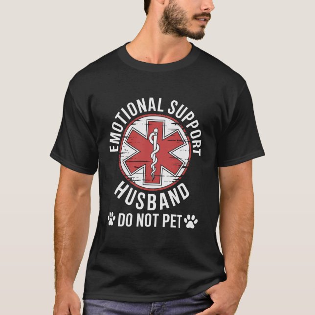 Emotional Support Husband Do Not Pet T-Shirt (Front)