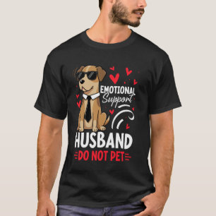 Emotional Support Husband Mens Do Not Pet Funny Do T-Shirt