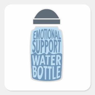 Emotional Support Water Bottle – Funny  Square Sticker