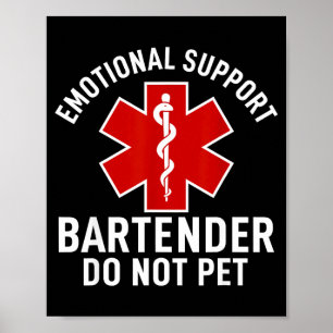Emotional Suprt Bartender Do Not Pet Fun Poster