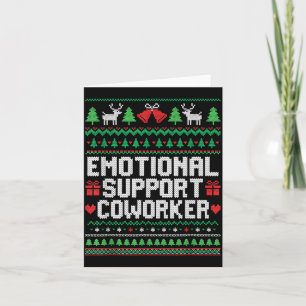 Emotional Suprt Coworker Funny Ugly Christmas Swea Card