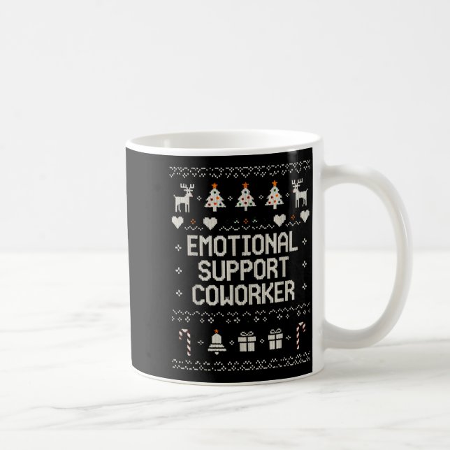 Emotional-suprt Coworker Funny Ugly Christmas Swea Coffee Mug (Right)