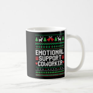 Emotional Suprt Coworker Funny Ugly Christmas Swea Coffee Mug