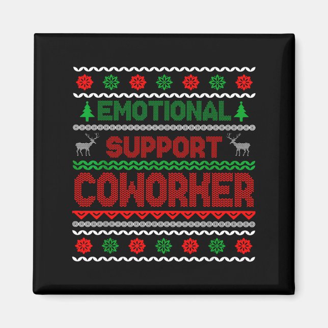 Emotional Suprt Coworker Funny Ugly Christmas Swea Magnet (Front)