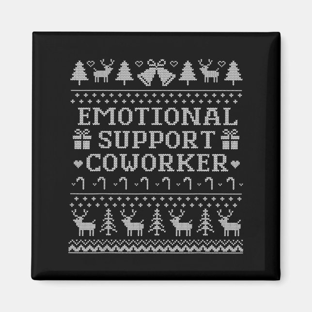 Emotional Suprt Coworker Funny Ugly Christmas Swea Magnet (Front)
