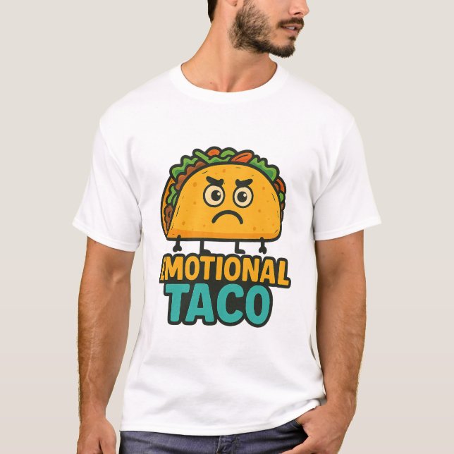 Emotional Taco – Funny Food Mood T-Shirt (Front)