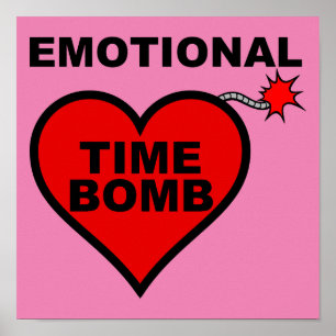 Emotional Time Bomb Funny Poster Sign