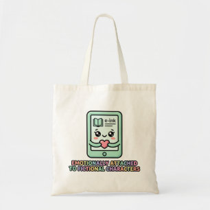 Emotionally Attached Fictional Characters Funny Tote Bag