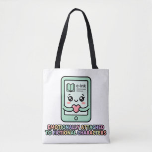 Emotionally Attached Fictional Characters Funny Tote Bag