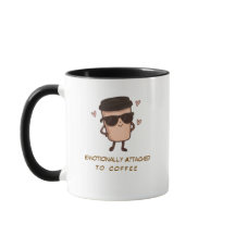 Emotionally Attached To Coffee Funny Coffee Mug
