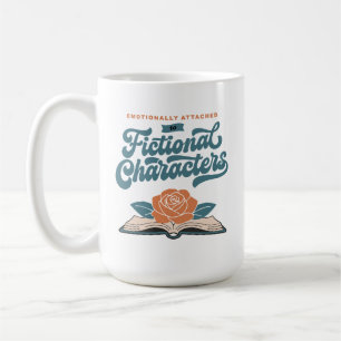 Emotionally Attached to Fictional Characters Coffee Mug