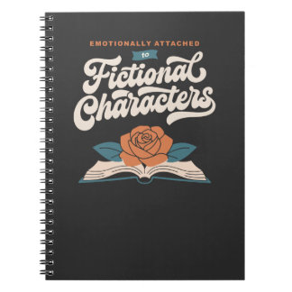 Emotionally Attached to Fictional Characters Notebook