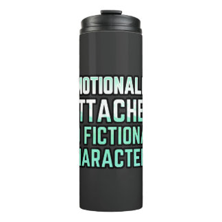 Emotionally Attached to Fictional Characters Thermal Tumbler