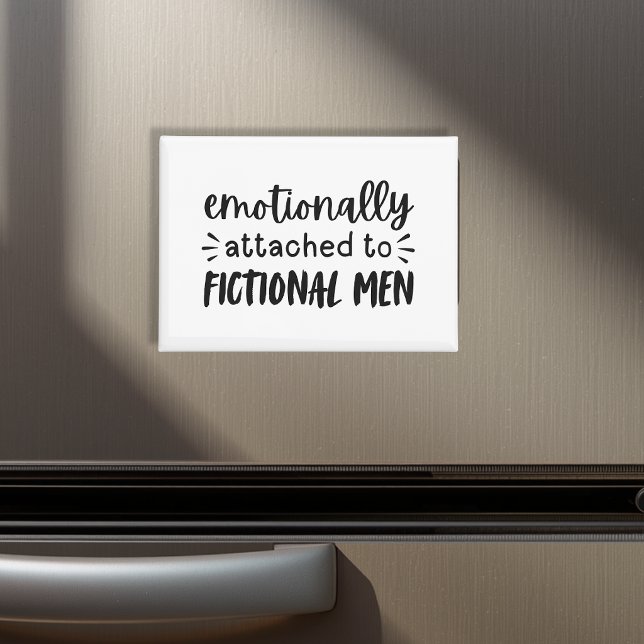 Emotionally Attached To Fictional Men Funny Magnet (Creator Uploaded)