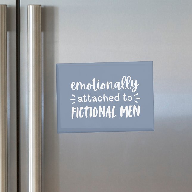 Emotionally Attached To Fictional Men Funny Magnet (Creator Uploaded)