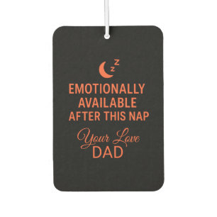 Emotionally Available After This Nap Funny Dad Car Air Freshener