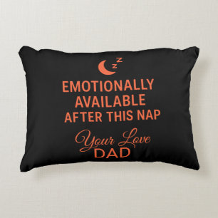 Emotionally Available After This Nap Funny Dad Decorative Cushion