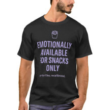 Emotionally Available - Snack Mode Tee