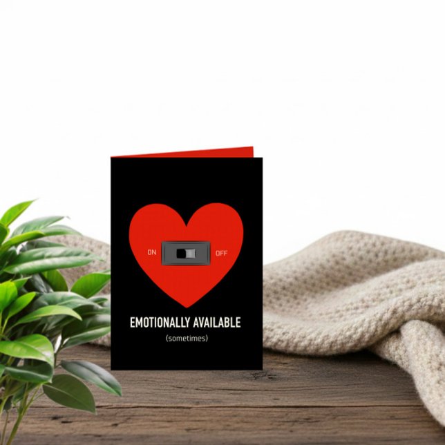 Emotionally Available (Sometimes) Funny Valentine Holiday Card (Creator Uploaded)