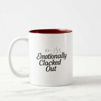 Emotionally Clocked Out Mug