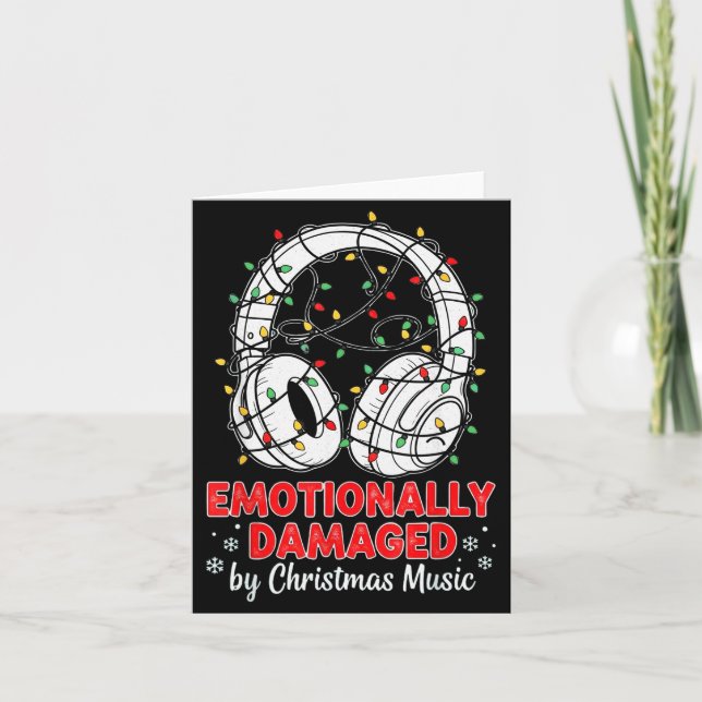 Emotionally Damaged By Christmas Music Funny Xmas  Card (Front)