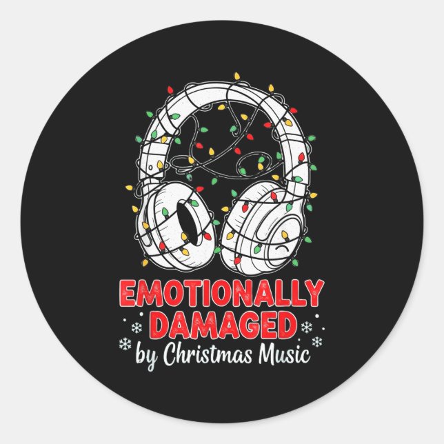 Emotionally Damaged By Christmas Music Funny Xmas  Classic Round Sticker (Front)