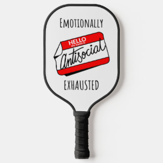 Emotionally Exhausted  Pickleball Paddle