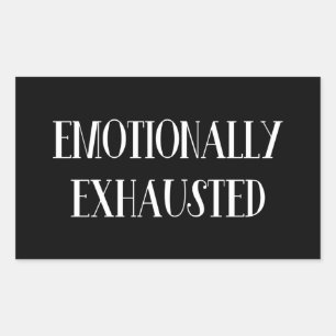 Emotionally Exhausted Rectangular Sticker