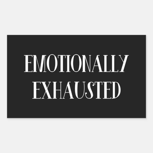 Emotionally Exhausted Rectangular Sticker (Front)