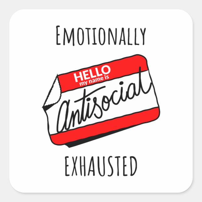 Emotionally Exhausted  Square Sticker (Front)
