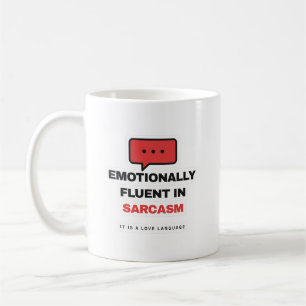 Emotionally Fluent In Sarcasm Funny Mug
