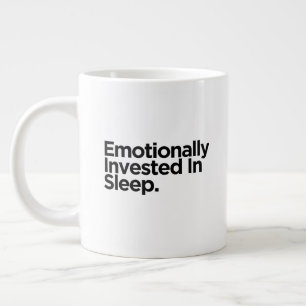 Emotionally Invested In Sleep Humour Gift Large Coffee Mug