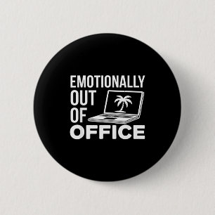 Emotionally Out Of Office Funny Work Humor For Cow 6 Cm Round Badge