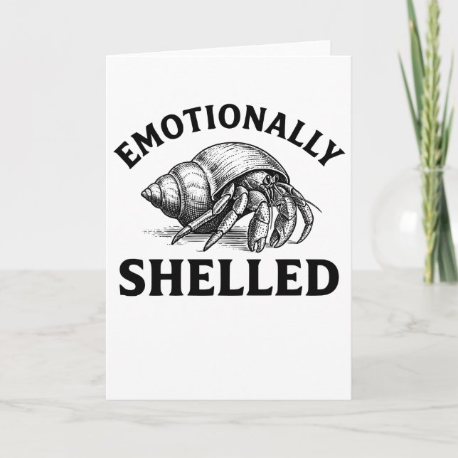Emotionally Shelled Funny Hermit Crab Card (Front)