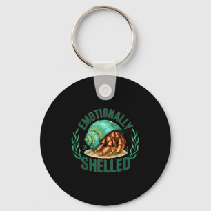 Emotionally Shelled Funny Hermit Crab Humor Quote Key Ring