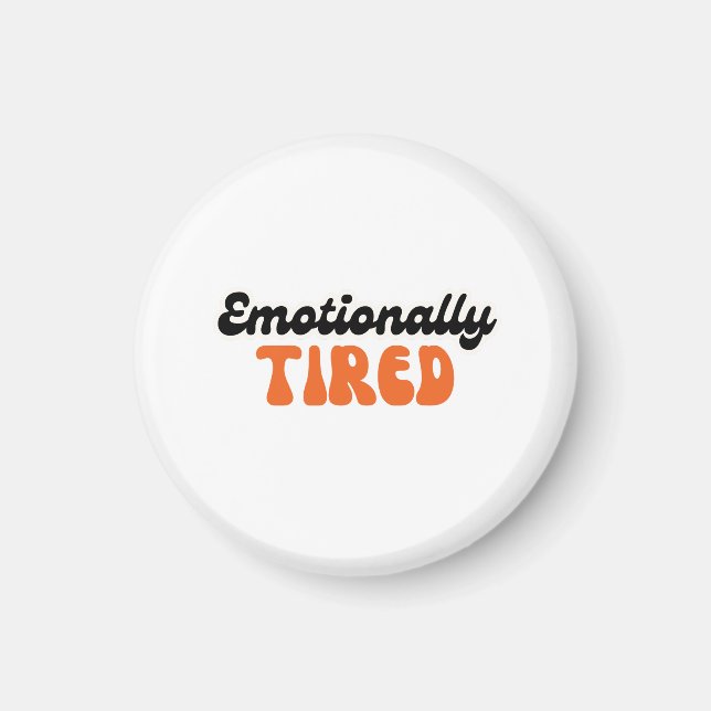 Emotionally Tired Retro Bubble Text Design Magnet (Front)