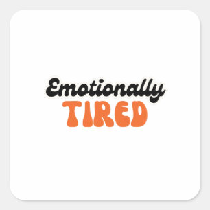 Emotionally Tired Retro Bubble Text Design Square Sticker