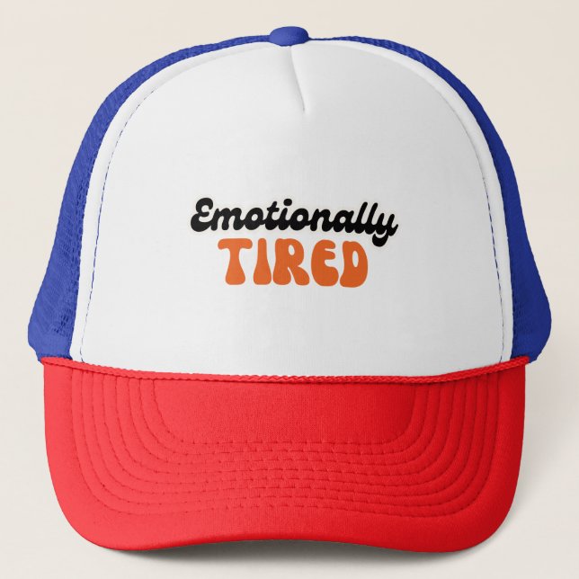 Emotionally Tired Retro Bubble Text Design Trucker Hat (Front)