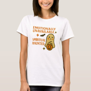 Emotionally Unavailable Haunted Halloween T-Shirt