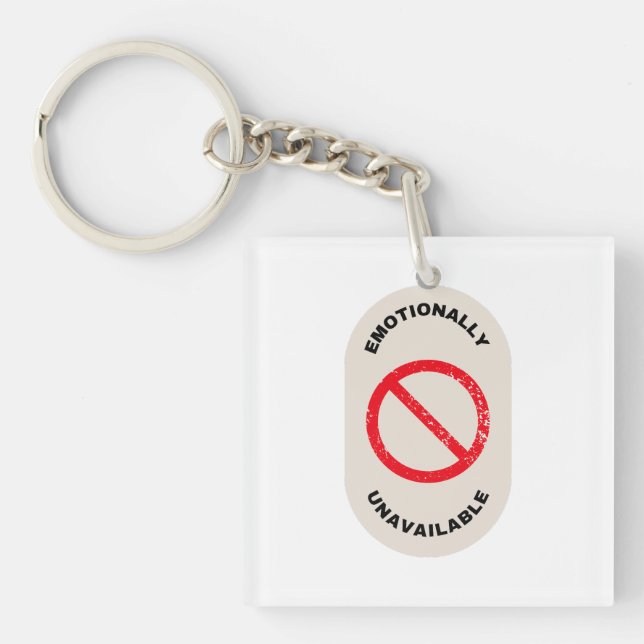"Emotionally Unavailable" Key Ring (Front)