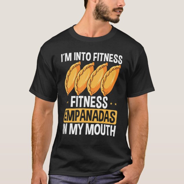 Empada Lover Im into fitness Empanadas Colombia Ve T-Shirt (Front)
