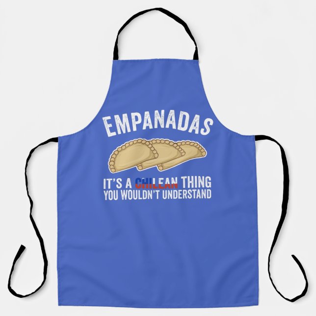 Empanadas It's A Chilean Thing You Would't Underst Apron (Front)