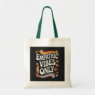 Empathic Vibes Only Tote Bag – Retro Feel-Good Pos