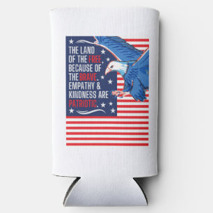 Empathy and Kindness are Patriotic Seltzer Can Cooler