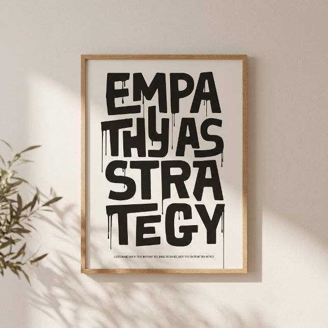 Empathy As Strategy - Typography Print | Wall Art (Quiet design. Strong message about empathy.)