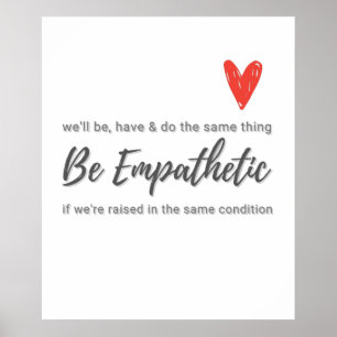 Empathy - Be Empathetic Poster